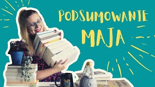 Podsumowanie maja  jak tak dużo czytam co przeczytałam i co mi się nie podobało [upl. by Aninotna300]