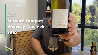 Wine Review Bernard Fouquet Vouvray Cuvee de Silex 2021 [upl. by Bernice]