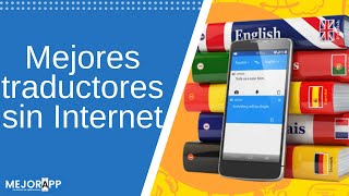 Los MEJORES traductores SIN INTERNET para tu móvil [upl. by Muriel771]