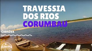 🏞🌅 🌏 Ep 8  TRILHA E TRAVESSIA DOS RIOS  PRAIA PONTA DO CORUMBAU  CARAÍVA BAHIA  BRASIL [upl. by Cran]