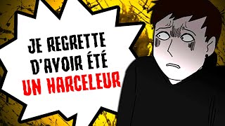 J’ai été un HARCELEUR et je l’ai payé TRÈS CHER [upl. by Aivin67]