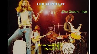 Led Zeppelin  The Ocean 1973 live version drum cover by r2etor [upl. by Emmi787]