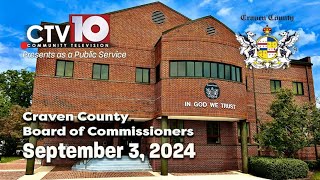 Craven County Board of Commissioners Regular Meeting  September 3 2024 [upl. by Allerym]