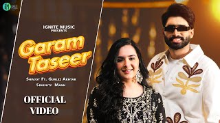 Garam Taseer Official Video Shivjot  Gurlez Akhtar  The Boss  Sruishty Maan  New Punjabi Songs [upl. by Aenal]