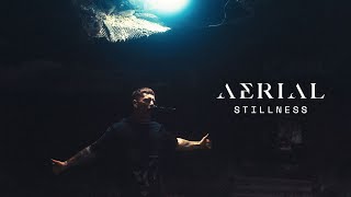 Aerial  Stillness OFFICIAL MUSIC VIDEO [upl. by Akoek]