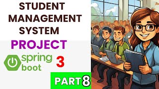 Complete Student Management System Project Using Spring Boot Part 8  Full Tutorial [upl. by Thagard8]