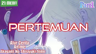 Pertemuan  Alur Cerita Anime Akagami no Shirayuki hime  Part 1 [upl. by Tremann]