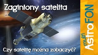 Czy satelity widać gołym okiem i zaginiony satelita  AstroFon [upl. by Ainotahs]