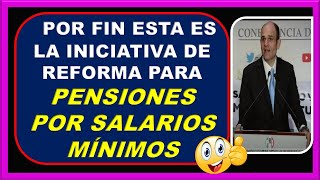 PENSIONES POR SALARIOS MÍNIMOS PARA MAESTROS Y DEMÁS TRABAJADORES AL SERVICIO DEL ESTADO [upl. by Eidassac298]