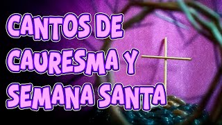 Cantos para Cuaresma 2024  CUARESMA Y SEMANA SANTA [upl. by Kaleb]