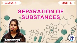 Separation of Substances  Chapter 4  Class 6  Science  By Anshika Mam Milap Publication [upl. by Sucramrej]