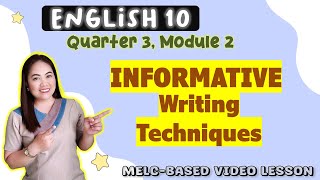 INFORMATIVE Writing Techniques  GRADE 10  MELCbased VIDEO LESSON  QUARTER 3  Module 2 [upl. by Chantalle]