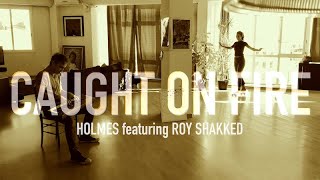 Caught On Fire  Holmes Featuring Roy Shakked Lyrics Video [upl. by Orelie]