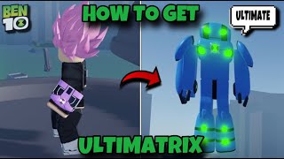 HOW TO GET THE ULTIMATRIX IN BEN10 ULTIMATE ENSEMBLE  SHOWCASE  Ultimate Ensemble Classic Roblox [upl. by Gudren520]