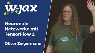 Neuronale Netzwerke mit TensorFlow 2 von unten nach oben  Oliver Zeigermann [upl. by Slifka227]