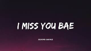 Seckond Chaynce  I Miss You Bae  Music Video Lyrics [upl. by Man]