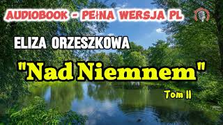 quotNad Niemnemquot Tom II Eliza Orzeszkowa Audiobook PL [upl. by Naugan]