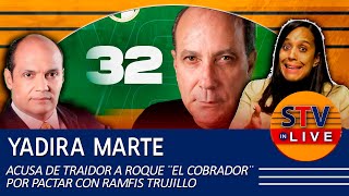 YADIRA MARTE ACUSA DE TRAIDOR A ROQUE ¨EL COBRADOR¨ POR PACTAR CON RAMFIS TRUJILLO [upl. by Aidnyl]