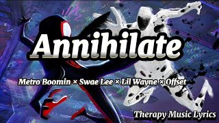 Annihilate Lyrics SpiderMan Across the SpiderVerse ft Metro Boomin Swae Lee Lil Wayne Offset [upl. by Schmitt]