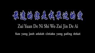 Zui yuan de ni shi wo zui jin de ai  最远的你是我最近的爱  Male  Karaoke  Terjemahan  Pinyin  Lirik [upl. by Ronym299]