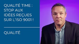 Qualité Time avec Vincent Blache  les vertus de la norme ISO 9001 [upl. by Leisha]