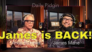 The Daily Pidgin Podcast with Andy Bumatai amp James Mane James is BACK 51624 [upl. by Ahsad]