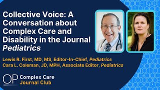 Collective Voice A Conversation about Complex Care and Disability in the Journal Pediatrics [upl. by Eilahs]