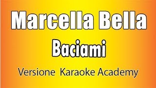 Marcella Bella  Baciami Versione Karaoke Academy Italia [upl. by Sidnal]