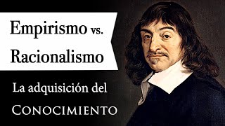 EMPIRISMO vs RACIONALISMO Documental de Filosofía  Las 2 Vías de ADQUISICIÓN de CONOCIMIENTO [upl. by Nagorb215]