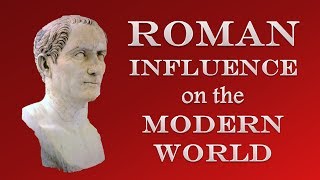 Roman Influence on the Modern World [upl. by Navek315]