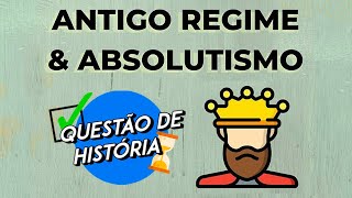 ANTIGO REGIME E ABSOLUTISMO  RESUMO O MÁXIMO EM 5 [upl. by Enwad991]