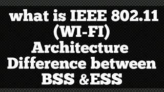 IEEE 80211wifi  Architecture and difference between BSS ampESS [upl. by Suiramed]