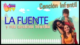 ♫♪ LA FUENTE ♫♪ canción completa con baile [upl. by Romona401]