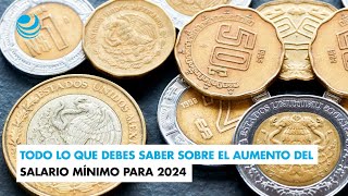 Todo lo que debes saber sobre el aumento del salario mínimo para 2024 [upl. by Zebulon]