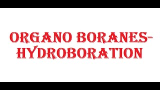 Organo Boranes Hydroboration [upl. by Berkow]