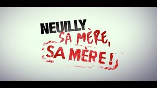 Neuilly sa mère sa mère  Bande annonce HD [upl. by Eul]