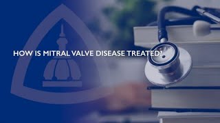 Treatment Options for Mitral Valve Disease [upl. by Llemmart]