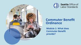 Commuter Benefit Ordinance Module 1 What does the Commuter Benefit provide [upl. by Dez695]