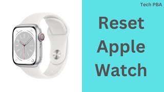 How to reset Apple Watch to factory settings in 2 minutes  Reset Apple Watch Series 8  Apple Watch [upl. by Hgielek]