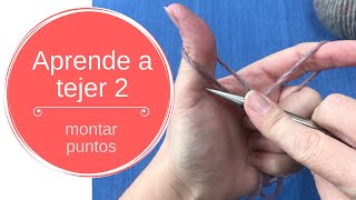 2 Aprende a tejer montar puntos [upl. by Og]