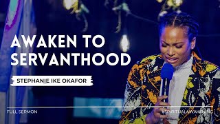 AWAKEN TO SERVANTHOOD  Pastor Stephanie Ike Okafor [upl. by Bridget]