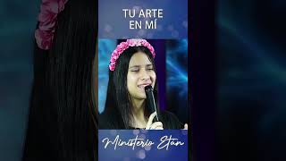 Tu Arte En Mi musicacristiana AlabanzasCristianas MinisterioEtan adoracion [upl. by Nawud]