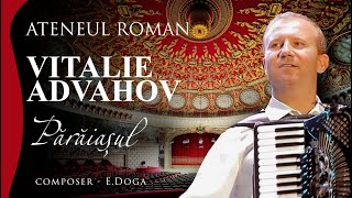 Vitalie Advahov Bucharest Ateneul Roman Pârâiașul  composer EDoga [upl. by Itsud360]