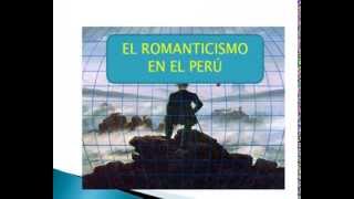 EL ROMANTICISMO Y EL REALISMO EN EL PERÚ [upl. by Andrey]