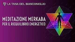 Meditazione Merkaba per il riequilibrio energetico [upl. by Oremar706]