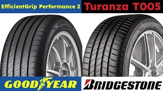 Goodyear EfficientGrip Performance 2 vs Bridgestone Turanza T005 [upl. by Sucrad]