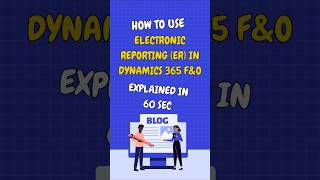 How to Use Electronic Reporting ER in Dynamics 365 FampOQuick Guide in 60 Secondsshorts shortfeed [upl. by Adnohs]