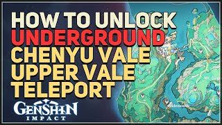 How to unlock Chenyu Vale Upper Vale Underground Teleport Waypoint Genshin Impact [upl. by Olenka]