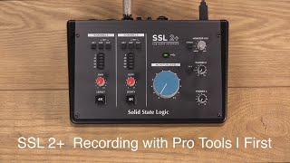 SSL 2 Recording with Pro Tools First [upl. by Assenyl]