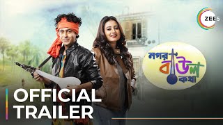 Nogor Baul Kotha  Official Trailer  Sawon Chakraborty  Swastika Dutta  Streaming Now On ZEE5 [upl. by Rosina279]